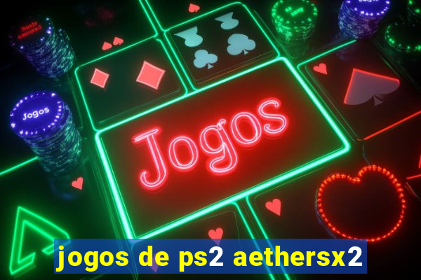 jogos de ps2 aethersx2